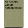 De dochter van de horlogemaker door Larry Loftis