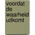 Voordat de waarheid uitkomt