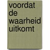 Voordat de waarheid uitkomt door Toshikazu Kawaguchi