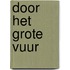 Door het grote vuur