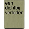 Een dichtbij verleden door Kristin Harmel