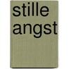 Stille angst door Robert Bryndza