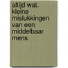 Altijd wat. Kleine mislukkingen van een middelbaar mens door An Olaerts