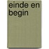 Einde en begin