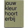 Jouw kleur hoort erbij by Lezette Rivera