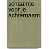 Schaamte voor je achternaam door Geert van Diepen