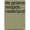 De Groene Reisgids - Nederland by Michelin Editions