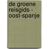 De Groene Reisgids - Oost-Spanje by Michelin Editions