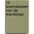 10 levenslessen van de wandelaar