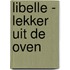 Libelle - Lekker uit de oven