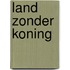 Land zonder koning