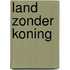 Land zonder koning