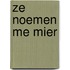 Ze noemen me mier
