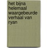Het bijna helemaal waargebeurde verhaal van Ryan door Pepijn Lievens