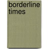 Borderline Times door Dirk de Wachter