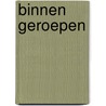 Binnen geroepen door Henri Nouwen