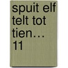 Spuit Elf telt tot tien… 11 by Harmen van Straaten