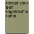 Recept voor een regelrechte ramp