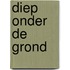 Diep onder de grond