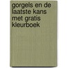 Gorgels en de laatste kans met gratis kleurboek door Jochem Myjer