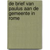 De Brief van Paulus aan de gemeente in Rome by Drs.A. ten Napel