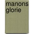 Manons glorie