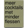 Meer cocktails met minder flessen door Onbekend