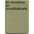 60 smoothies en smoothiebowls