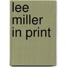 Lee Miller in Print door Saskia van Kampen