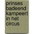 Prinses Badeend kampeert in het Circus