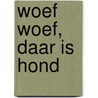 Woef woef, daar is Hond door Camilla Reid