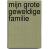 Mijn grote geweldige familie by Adam