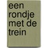 Een rondje met de trein