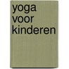 Yoga voor kinderen door R. Vinay