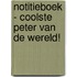 Notitieboek - Coolste peter van de wereld!