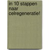 In 10 stappen naar celregeneratie! door Monica Naeyaert