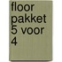 Floor Pakket 5 voor 4