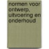 Normen voor ontwerp, uitvoering en onderhoud