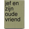 Jef en zijn oude vriend door Geesje vogelaar-van Mourik