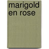 Marigold en Rose door Louise Glück