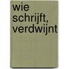 Wie schrijft, verdwijnt by Håkan Nesser