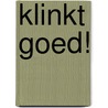 Klinkt goed! door Ole Könnecke
