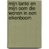Mijn tante en mijn oom die wonen in een eikenboom
