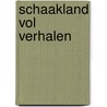 Schaakland vol verhalen by Unknown