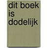 Dit boek is dodelijk door Ravena Guron