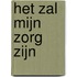 Het zal mijn zorg zijn