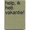 Help, ik heb vakantie! by Kaat De Kock