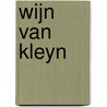 Wijn van Kleyn door Onno Kleyn