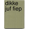 Dikke juf Fiep door Corien Oranje