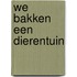 We bakken een dierentuin